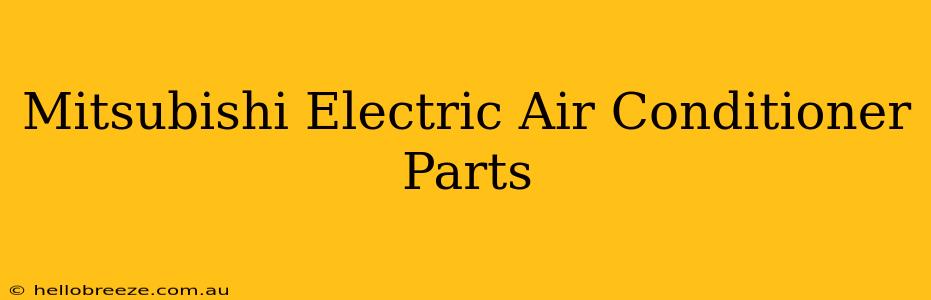 Mitsubishi Electric Air Conditioner Parts