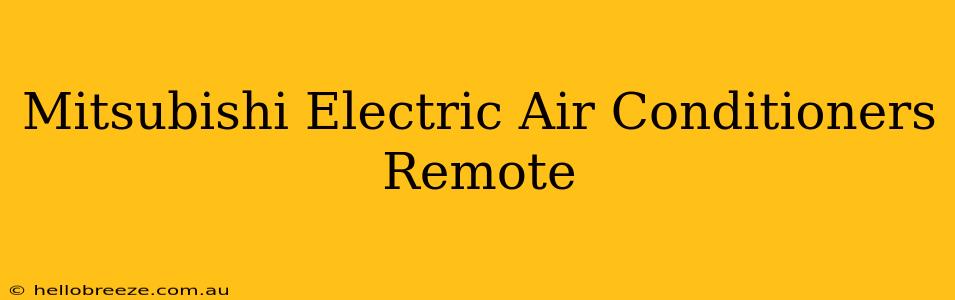 Mitsubishi Electric Air Conditioners Remote