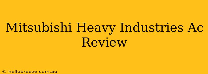 Mitsubishi Heavy Industries Ac Review