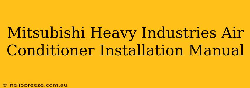 Mitsubishi Heavy Industries Air Conditioner Installation Manual