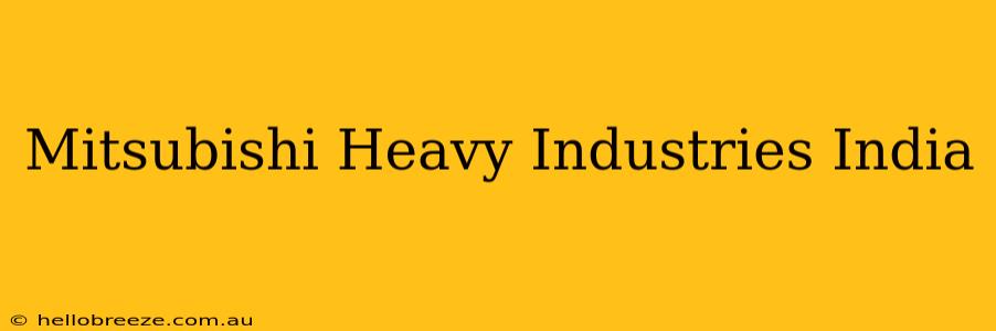 Mitsubishi Heavy Industries India