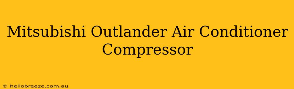 Mitsubishi Outlander Air Conditioner Compressor