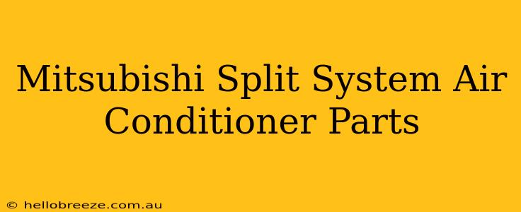 Mitsubishi Split System Air Conditioner Parts