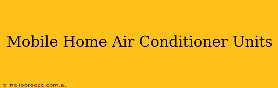 Mobile Home Air Conditioner Units