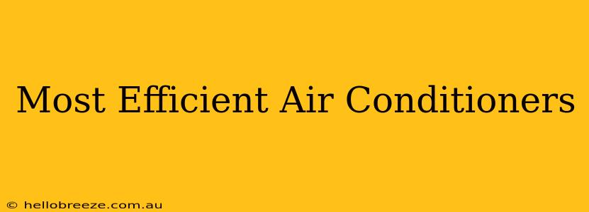 Most Efficient Air Conditioners