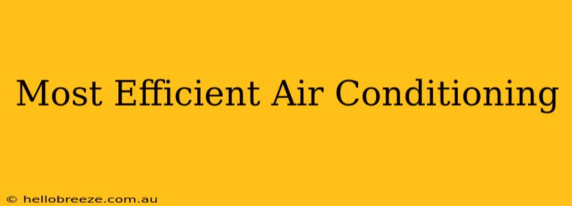 Most Efficient Air Conditioning