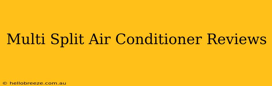 Multi Split Air Conditioner Reviews