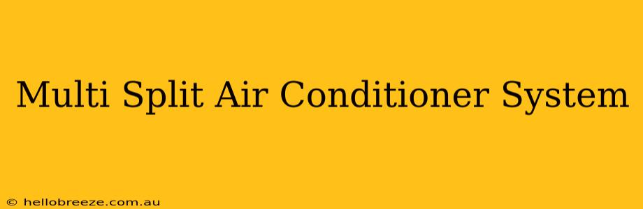 Multi Split Air Conditioner System