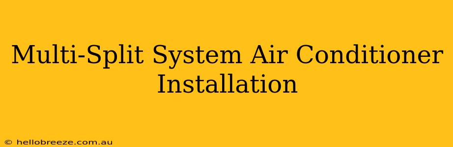 Multi-Split System Air Conditioner Installation