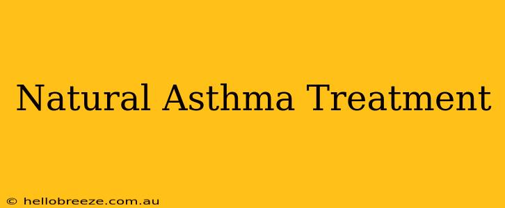 Natural Asthma Treatment