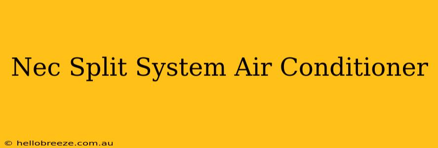 Nec Split System Air Conditioner