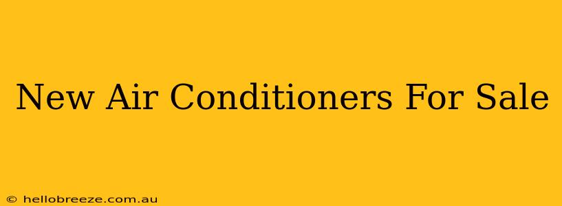 New Air Conditioners For Sale