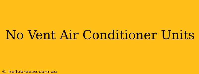 No Vent Air Conditioner Units