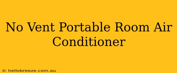 No Vent Portable Room Air Conditioner