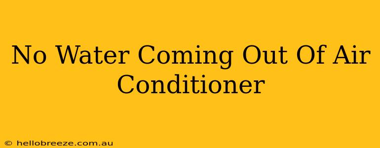 No Water Coming Out Of Air Conditioner