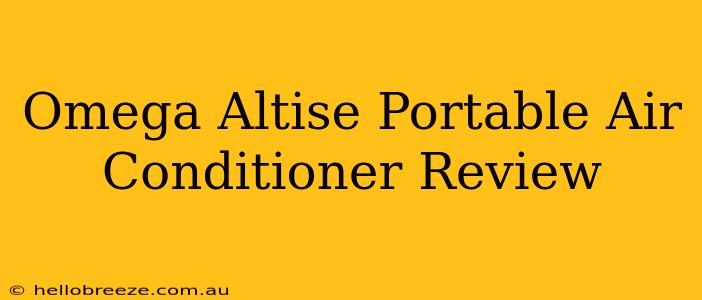 Omega Altise Portable Air Conditioner Review