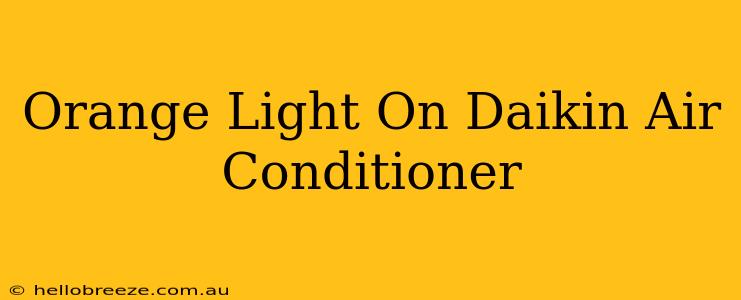 Orange Light On Daikin Air Conditioner