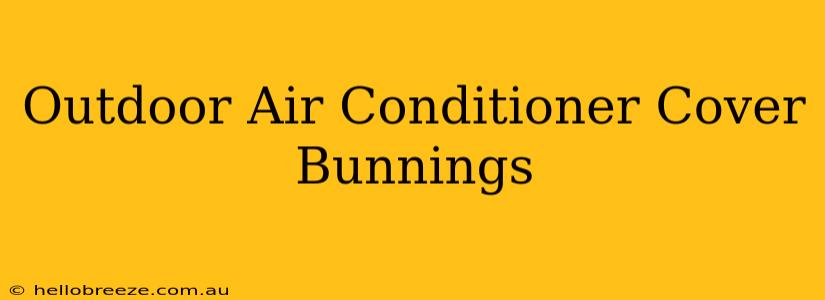 Outdoor Air Conditioner Cover Bunnings