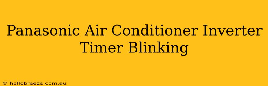 Panasonic Air Conditioner Inverter Timer Blinking