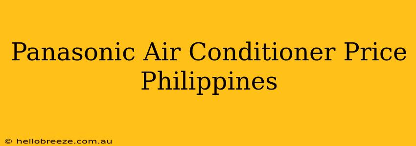 Panasonic Air Conditioner Price Philippines