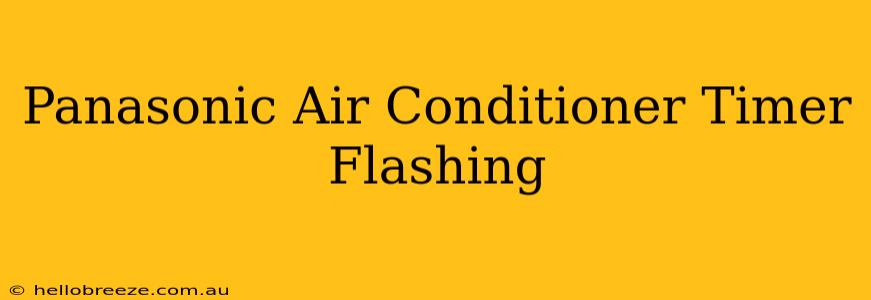 Panasonic Air Conditioner Timer Flashing