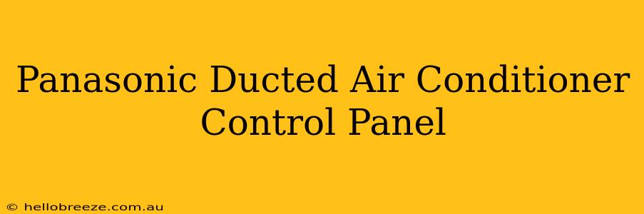 Panasonic Ducted Air Conditioner Control Panel