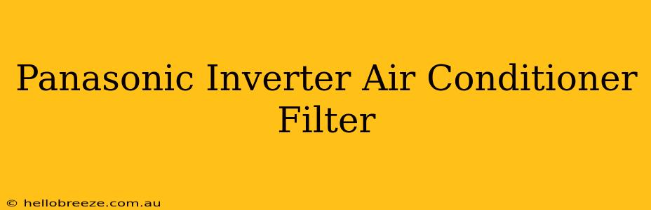 Panasonic Inverter Air Conditioner Filter