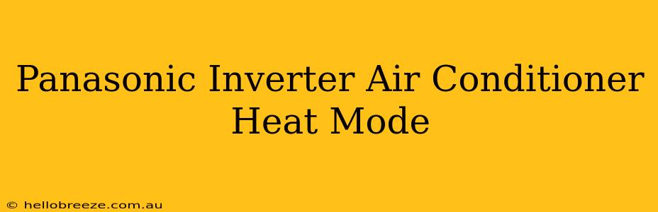 Panasonic Inverter Air Conditioner Heat Mode