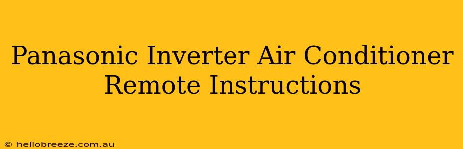 Panasonic Inverter Air Conditioner Remote Instructions