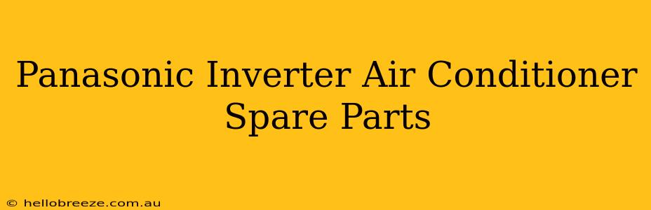 Panasonic Inverter Air Conditioner Spare Parts