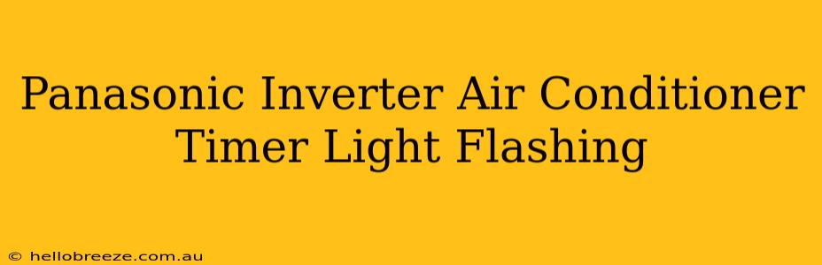 Panasonic Inverter Air Conditioner Timer Light Flashing