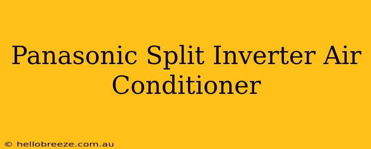 Panasonic Split Inverter Air Conditioner