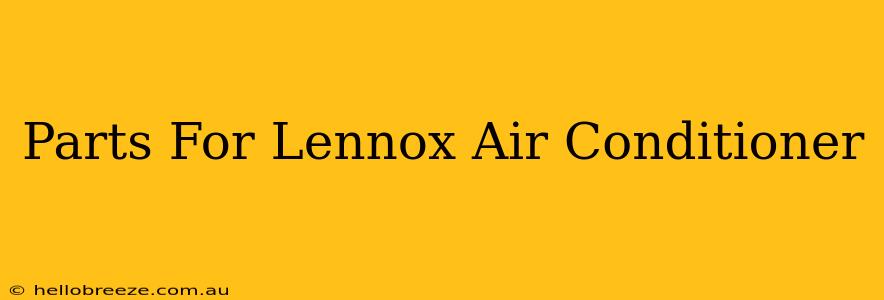 Parts For Lennox Air Conditioner