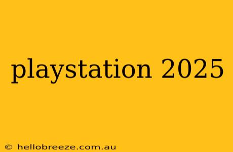 playstation 2025