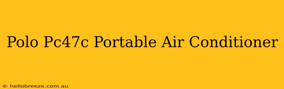 Polo Pc47c Portable Air Conditioner