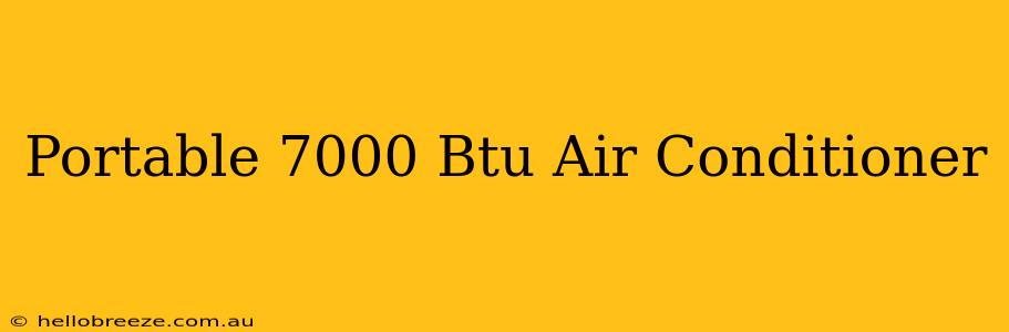 Portable 7000 Btu Air Conditioner