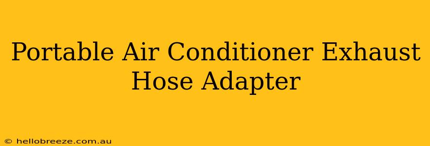 Portable Air Conditioner Exhaust Hose Adapter