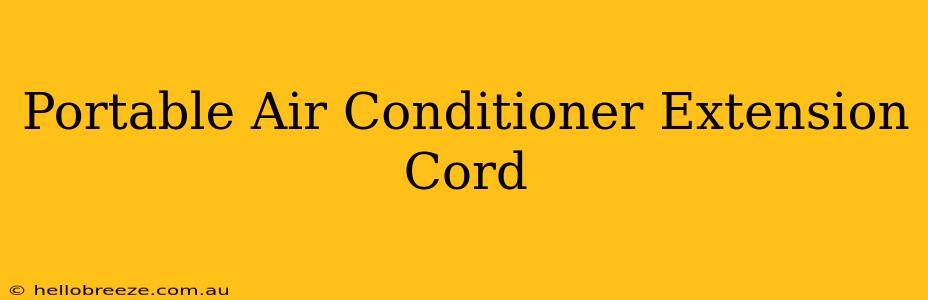 Portable Air Conditioner Extension Cord