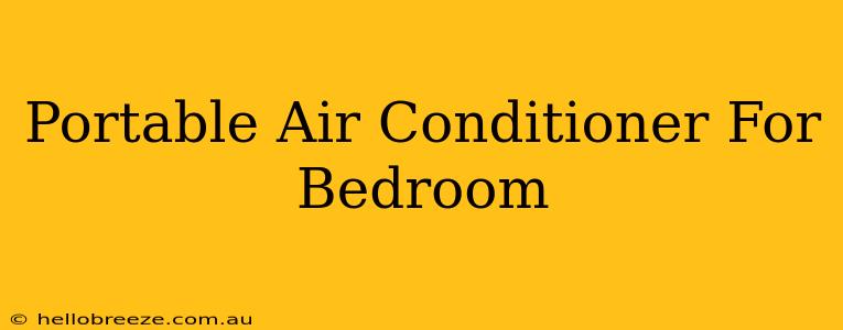 Portable Air Conditioner For Bedroom