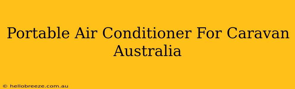 Portable Air Conditioner For Caravan Australia