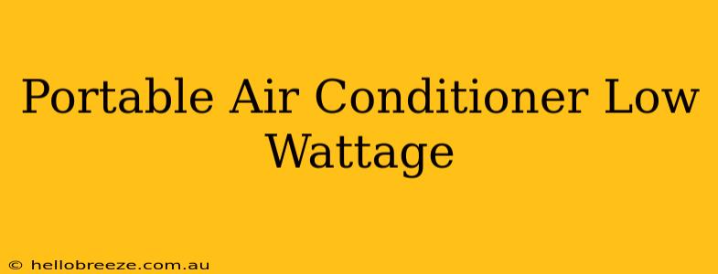 Portable Air Conditioner Low Wattage