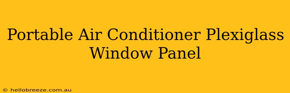 Portable Air Conditioner Plexiglass Window Panel