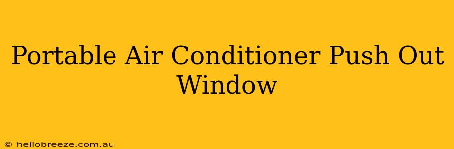 Portable Air Conditioner Push Out Window