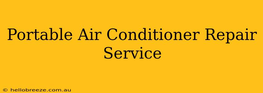 Portable Air Conditioner Repair Service