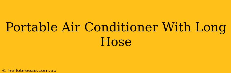 Portable Air Conditioner With Long Hose