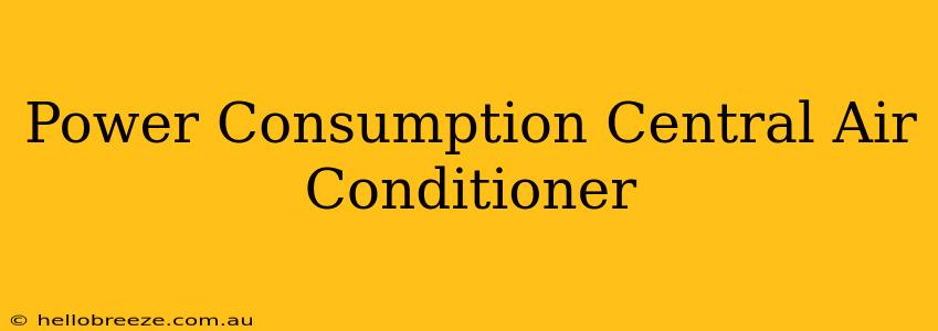 Power Consumption Central Air Conditioner