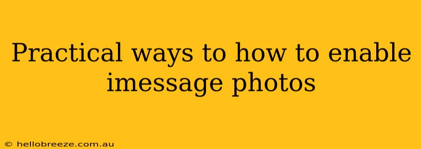 Practical ways to how to enable imessage photos