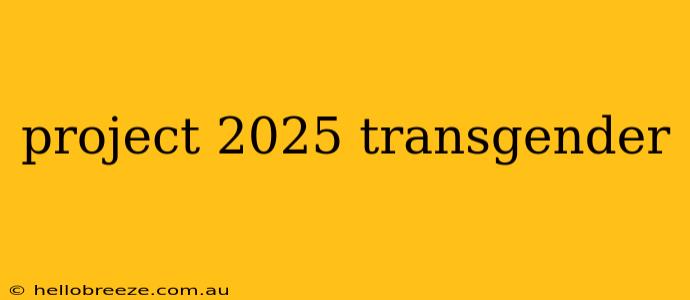 project 2025 transgender