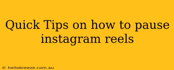 Quick Tips on how to pause instagram reels