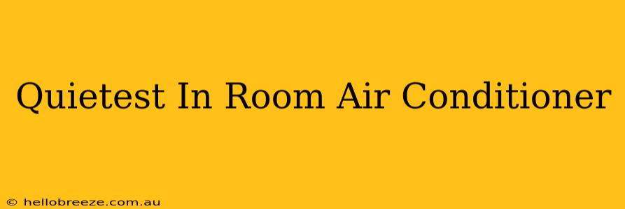 Quietest In Room Air Conditioner